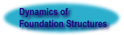 Dynamics of Foundation Structures